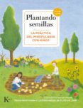 PLANTANDO SEMILLAS: LA PRACTICA DEL MINDFULNESS CON NIOS de HANH, THICH NHAT 