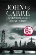 UN TRAIDOR COMO LOS NUESTROS de LE CARRE, JOHN 