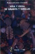 VIDA Y OBRA DE GRANOS Y SEMILLAS (2 ED.) di MORENO CASASOLA, PATRICIA 