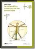 LA MATEMATICA COMO UNA DE LAS BELLAS ARTES (CIENCIA QUE LADRA) di AMSTER, PABLO 