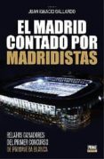 EL MADRID CONTADO POR MADRIDISTAS di VV.AA. 