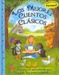 LOS MEJORES CUENTOS CLASICOS: CUENTOS DE ANIMALES DE AYER Y HOY di VV.AA. 