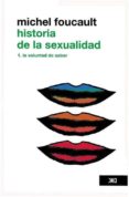 HISTORIA DE LA SEXUALIDAD. VOL 1: LA VOLUNTAD DE SABER de FOUCAULT, MICHEL 