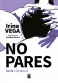 NO PARES (SERIE COMPLICES 2) di VEGA, IRINA 