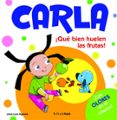 CARLA: QUE BIEN HUELEN LAS FRUTAS! de AGREDA, JOSE LUIS 