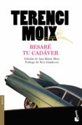 BESARE TU CADAVER de MOIX, TERENCI 