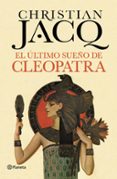 EL ULTIMO SUEO DE CLEOPATRA de JACQ, CHRISTIAN 