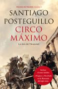 CIRCO MAXIMO (TRILOGA DE TRAJANO LIBRO 2) de POSTEGUILLO, SANTIAGO 