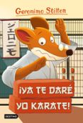 GS 37: YA  TE DARE YO KARATE! de STILTON, GERONIMO 