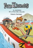 FUTBOLISIMOS 18: EL MISTERIO DE LA ISLA DEL VOLCAN de SANTIAGO, ROBERTO 