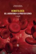 HEMATOLOGIA: DEL LABORATORIO A LA PRACTICA CLINICA (2 ED.) de COBO MARTINEZ, FERNANDO 