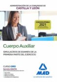 CUERPO AUXILIAR DE LA ADMINISTRACIN DE LA COMUNIDAD AUTNOMA DE CASTILLA Y LEN. SIMULACROS DE EXAMEN DE LA PRIMERA PARTE DEL    EJERCICIO di VV.AA. 