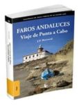 FAROS ANDALUCES VIAJE DE PUNTA A CABO di BERROCAL , J.P. 