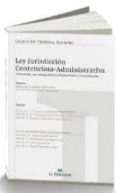 LEY REGULADORA DE LA JURISDICCION CONTENCIOSO-ADMINISTRATIVA COMENTADA, CON JURISPRUDENCIA SISTEMATIZADA Y CONCORDANCIAS de QUINTANA CARRETERO, JUAN PEDRO 