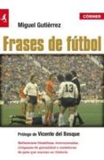 FRASES DE FUTBOL (2 ED.) di GUTIERREZ, MIGUEL 