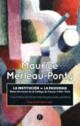 LA INSTITUCION. LA PASIVIDAD de MERLEAU-PONTY, MAURICE 