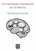 EL PARADIGMA CARTESIANO DE LO MENTAL di HENRIQUEZ GARRIDO, RUY J. 