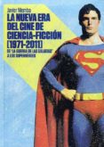 LA NUEVA ERA DEL CINE DE CIENCIA FICCION (1971-2011). DE LA GUERR A DE LAS GALAXIAS A LOS SUPERHEROES di MEMBA, JAVIER 
