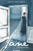 JANE: UNA VIDA NOVELADA di JORDAN, MIGUEL ANGEL 