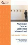 ANALISIS DEL ENTORNO ECONOMICO INTERNACIONAL de VIAS APAOLAZA, ANA ISABEL PEREZ ORTIZ, LAURA SANCHEZ DIEZ, ANGELES 