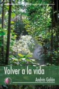 VOLVER A LA VIDA de GALAN, ANDRES 