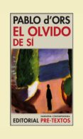 EL OLVIDO DE SI de D ORS, PABLO 