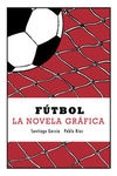 FUTBOL de GARCIA, SANTIAGO  RIOS, PABLO 