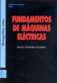 FUNDAMENTOS DE MAQUINAS ELECTRICAS de SANJURJO NAVARRO, RAFAEL 