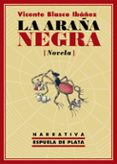 LA ARAA NEGRA di BLASCO IBAEZ, VICENTE 