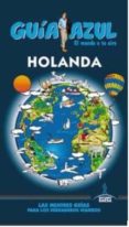 HOLANDA 2015 (GUIA AZUL) (5 ED.) de MAZARRASA MOWINCKEL, LUIS 