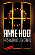 MAS ALLA DE LA VERDAD (HANNE WILHELMSEN 7) de HOLT, ANNE 