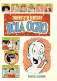 TWENTIETH CENTURY BOLA OCHO de CLOWES, DANIEL 