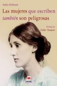 LAS MUJERES QUE ESCRIBEN TAMBIN SON PELIGROSAS di BOLLMANN, STEFAN 