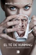 EL TE DE KUNMING de FURONES, MIGUEL ANGEL 