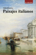 PAISAJES ITALIANOS de WHARTON, EDITH 