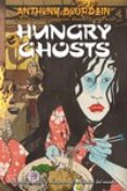 HUNGRY GHOSTS de BOURDAIN, ANTHONY 