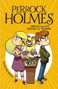 PERROCK HOLMES 10 :HECHA LA LEY, HECHA LA TRAMPA de PALMIOLA, ISAAC 