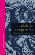 UNA SALIDA DE LA DEPRESION: MEDITAR PARA RECUPERAR NUESTRA VIDA di GILPIN, RICHARD 