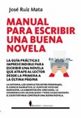 MANUAL PARA ESCRIBIR UNA BUENA NOVELA de RUIZ MATA, JOSE 