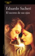 EL SECRETO DE SUS OJOS de SACHERI, EDUARDO ALFREDO 