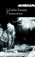 INSTINTO DE INEZ de FUENTES, CARLOS 