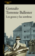 LOS GOZOS Y LAS SOMBRAS de TORRENTE BALLESTER, GONZALO 