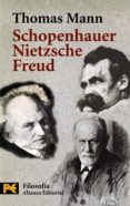 SCHOPENHAUER, NIETZSCHE, FREUD de MANN, THOMAS 