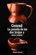 LA POSADA DE LAS DOS BRUJAS Y OTROS RELATOS de CONRAD, JOSEPH 