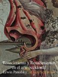 RENACIMIENTO Y RENACIMIENTOS EN EL ARTE OCCIDENTAL de PANOFSKY, ERWIN 