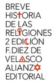 BREVE HISTORIA DE LAS RELIGIONES de DIEZ DE VELASCO, FRANCISCO 