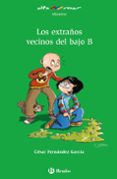 LOS EXTRAOS VECINOS DEL BAJO B de FERNANDEZ GARCIA, CESAR 