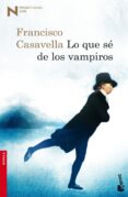 LO QUE SE DE VAMPIROS (PREMIO NADAL 2008) de CASAVELLA, FRANCISCO 