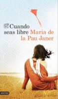 CUANDO SEAS LIBRE de JANER MULET, MARIA DE LA PAU 