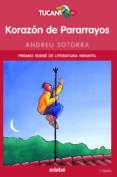 KORAZON DE PARARRAYOS (GANADOR DEL PREMIO EDEBE DE LITERATURA INF ANTIL) de SOTORRA, ANDREU 